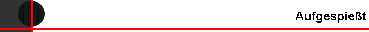 Aufgespie�t